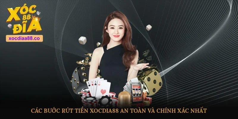 Các bước rút tiền Xocdia88 an toàn và chính xác nhất