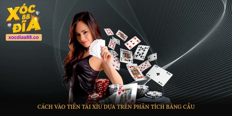 Cách vào tiền tài xỉu dựa trên phân tích bảng cầu