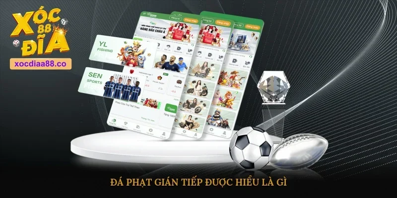 Đá phạt gián tiếp được hiểu là gì?