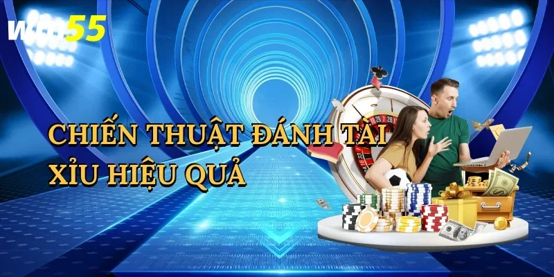 chien-thuat-danh-tai-xiu-hieu-qua-1