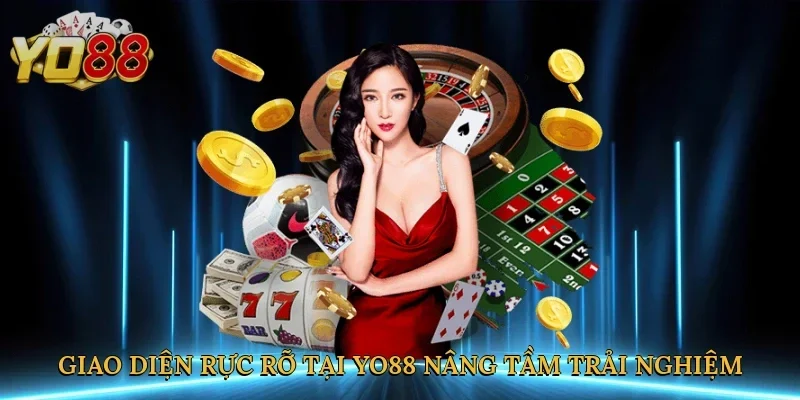 Giao diện rực rỡ tại Yo88 nâng tầm trải nghiệm