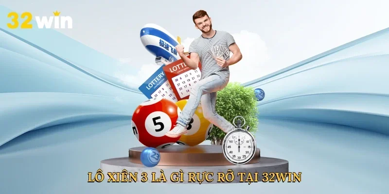 lo-xien-3-la-gi-ruc-ro-tai-32win-2